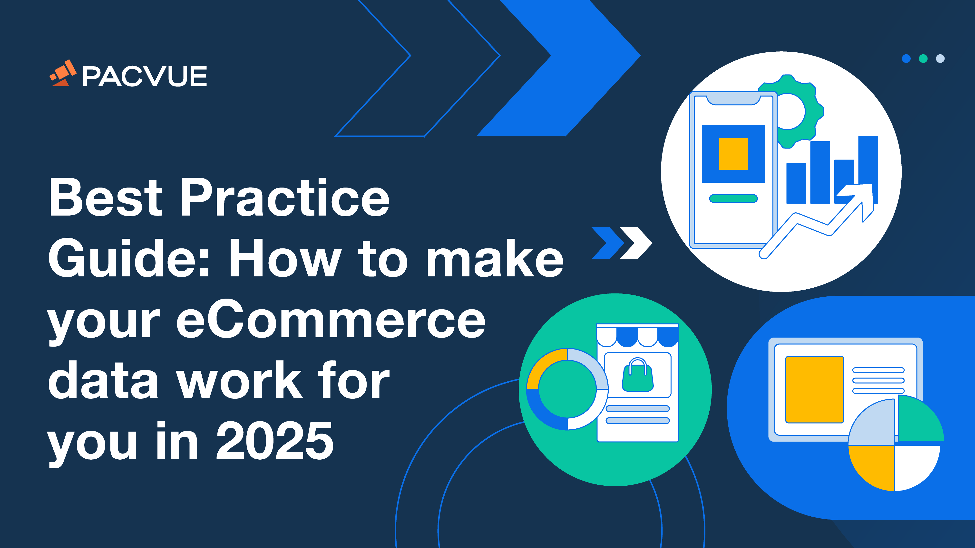 Best Practice Guide: How to Make Your eCommerce Data Work for You in 2025
