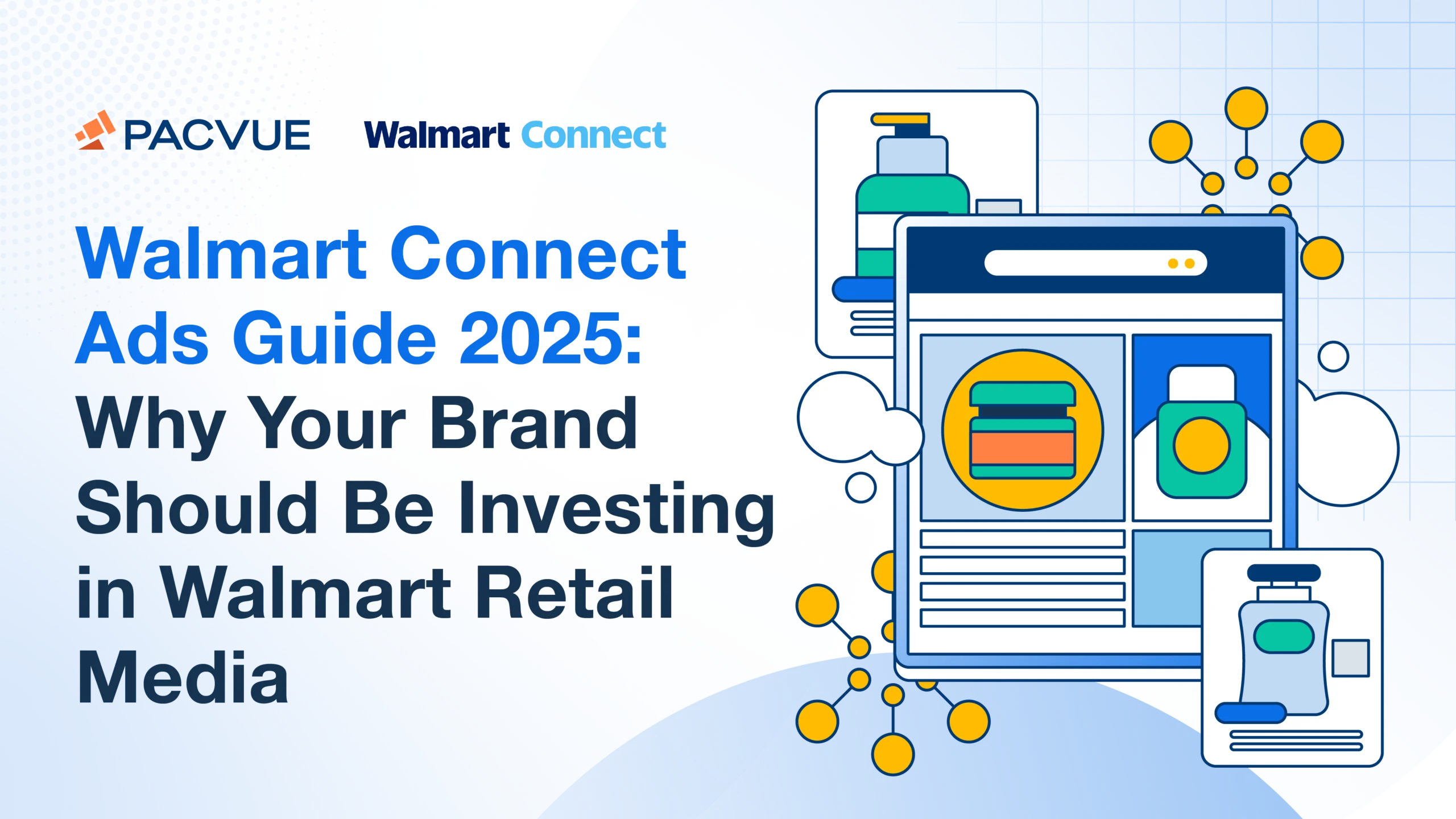 Guida agli annunci Walmart Connect: Perché i vostri marchi dovrebbero investire in Walmart Retail Media [2025].